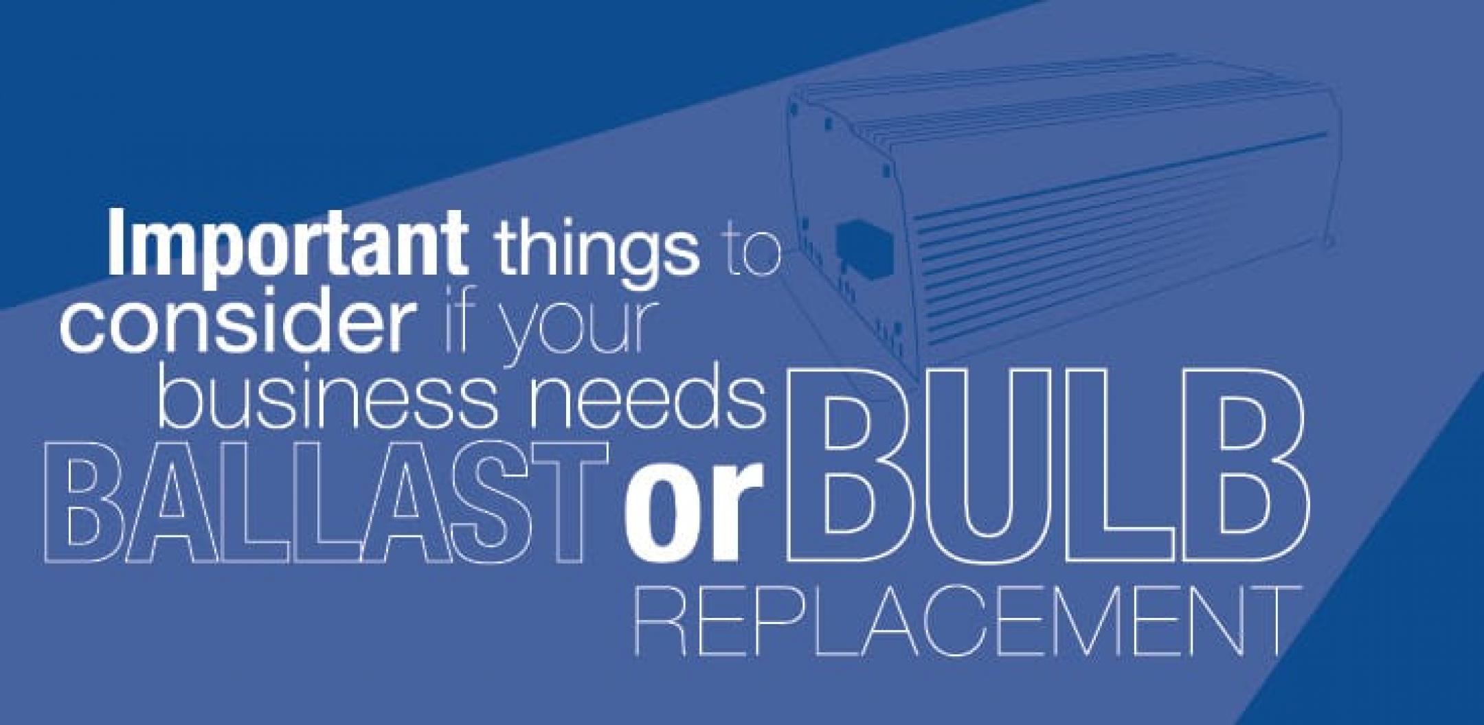 What to Know About Ballast and Bulb Replacement?